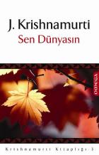 Krishnamurti Kitaplığı-3: Sen Dünyasın