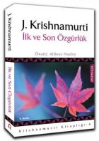 Krishnamurti Kitaplığı-4: İlk ve Son Özgürlük