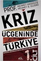 Kriz Üçgeninde Türkiye 1. Cilt