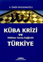 Küba Krizi ve Nükleer Savaş Eşiğinde Türkiye