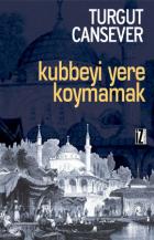 Kubbeyi Yere Koymamak Konuşmalar Bütün Eserleri 1