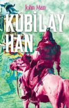 Kubilay Han-Çini Yeniden Yaratan Moğol İmparatoru