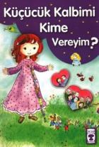 Küçücük Kalbimi Kime Vereyim