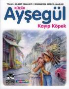 Küçük Ayşegül Kayıp Köpek (Ciltsiz)