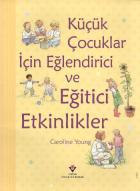 Küçük Çocuklar İçin Eğlendirici ve Eğitici Etkinlikler (Ciltli)