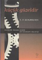 Küçük Güzeldir-Önceliği İnsana Veren Bir Ekonomi Anlayışı