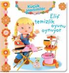 Küçük Hanımlar Elif Temizlik Oyunu Oynuyor