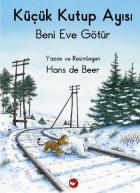 Küçük Kutup Ayısı Beni Eve Götür!