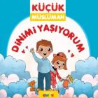 Küçük Müslüman Dinimi Yaşıyorum