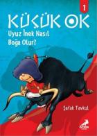 Küçük Ok 1 - Uyuz İnek Nasıl Boğa Olur