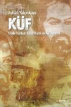 Küf-Dede Korkut Said Nursi ve Ali Üzerine