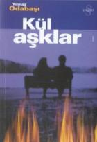 Kül Aşklar Bütün Hikayeleri 1