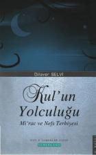 Kulun Yolculuğu-Mirac ve Nefs Terbiyesi