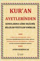 Kur’an Ayetlerinden Konularına Göre Seçilmiş Bilgiler Öğütler Emirler