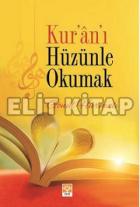 Kur’an’ı Hüzünle Okumak