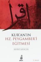 Kur’an’ın Hz. Peygamber’i Eğitmesi