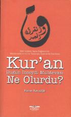 Kur'an Bugün İnseydi Muhtevası Ne Olurdu?