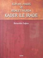 Kur'an, Hadis ve Risale- i Nurda Kader ile İrade