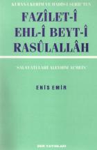 Kuran-ı Kerim ve Hadis-i Şeriften Fazilet-i Ehl-i Beyt-i Rasulallah "Salavatulahi Aleyhim Acmeim"