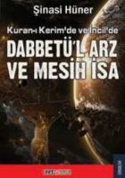 Kuranı Kerimde ve İncilde Dabbetül Arz ve Mesih İsa