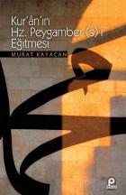 Kuranın Hz. Peygamber(s)’i Eğitmesi