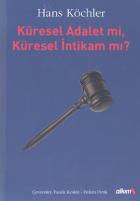 Küresel Adalet mi, Küresel İntikam mı Dönüm Noktasındaki Uluslararası Cezai Yargı