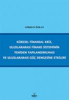 Küresel Finansal Kriz, Uluslararası Finans Sisteminin Yeniden Yapılandırılması ve Uluslararası Güç Dengesine Etkileri