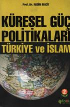 Küresel Güç Politikaları "Türkiye ve İslam"
