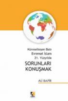 Küreselleşen Batı Evrensel İslam 21. Yüzyılda Sorunları Konuşmak