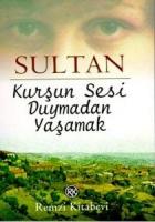 Kurşun Sesi Duymadan Yaşamak