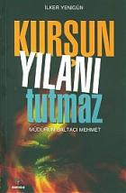 Kurşun Yılanı Tutmaz Müdürüm Baltacı Mehmet