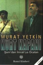 Kürt Kapanı-Şamdan İmralıya Öcalan