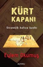 Kürt Kapanı-Stratejik Hafıza Kaybı