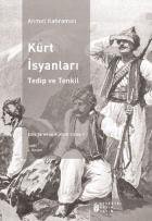 Kürt Tarihi ve Kültürü Dizisi-04: Kürt İsyanları (Tedip ve Tenkil)