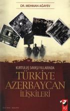 Kurtuluş Savaşı Yıllarında Türkiye Azerbaycan İlişkileri