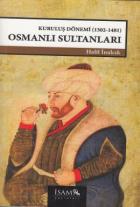 Kuruluş Dönemi Osmanlı Sultanları 1302-1481