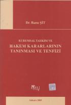 Kurumsal Tahkim ve Hakem Kararlarının Tanınması ve Tenfizi