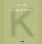 Kuş Uçsa Gölge Kalır