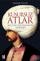 Kusursuz Atlar Sultan Süleyman'ın Öyküsü