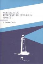 Kutadgubilig Türcenin Felsefe Bilim Sözlüğü