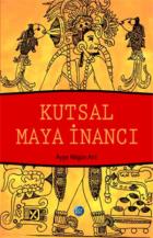 Kutsal Maya İnancı