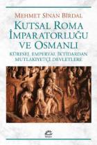 Kutsal Roma İmparatorluğu ve Osmanlı-Küresel Emperyal İktidardan Mutlakıyetçi Devletlere