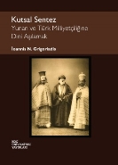 Kutsal Sentez Yunan ve Türk Milliyetçiliğine Dini Aşılamak