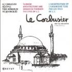 Le Corbusier Gözüyle Türk Mimarlık ve Şehirciliği