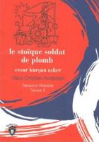 Le Stoique Soldat de Plomb-Cesur Kurşun Asker - Fransızca Hikayeler Seviye 2