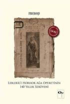 Leblebici Horhor Ağa Operetinin 140 Yıllık Serüveni