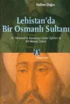 Lehistan’da Bir Osmanlı Sultanı IV. Mehmed’in Kamaniçe-Hotin Seferleri ve Bir Masraf Defteri