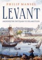 Levant - Akdeniz’de İhtişam ve Felaketler
