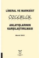 Liberal ve Marksist Özgürlük Anlayışlarının Karşılaştırılması