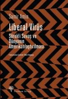 Liberal Virüs-Sürekli Savaş ve Dünyanın Amerikanlaştırılması